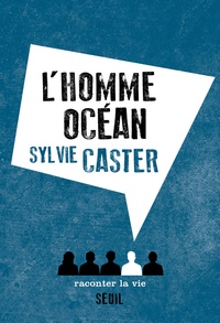 Sylvie Caster - L'Homme océan.
