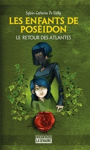 Sylvie-Catherine de Vailly - Les enfants de Poséidon - Tome 3 - Le retour des Atlantes.