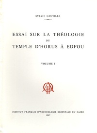 Sylvie Cauville - Essai sur la théologie du temple d'Horus à Edfou - 2 volumes.