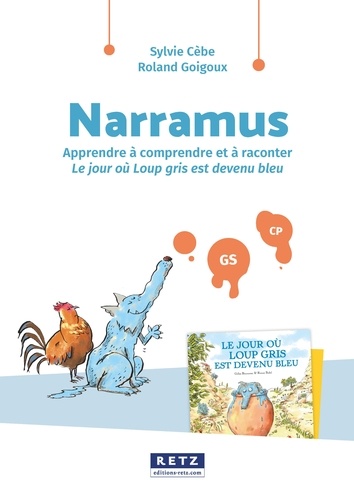 Narramus GS-CP. Apprendre à comprendre et à raconter Le jour où Loup gris est devenu bleu (album inclus)  Edition 2020 -  avec 1 Cédérom