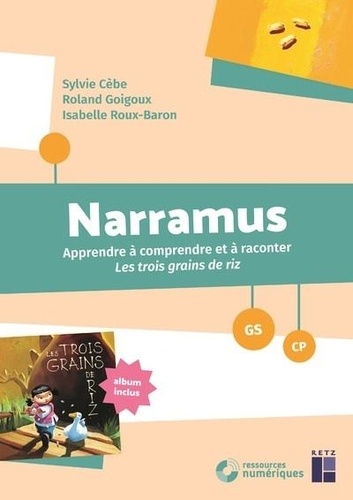 Narramus GS-CP. Apprendre à comprendre et à raconter Les trois grains de riz (album inclus)  avec 1 Cédérom