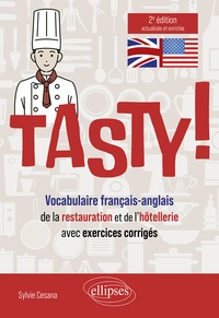 Sylvie Cesana - Tasty - Vocabulaire français-anglais de la restauration et de l'hôtellerie avec exercices corrigés.