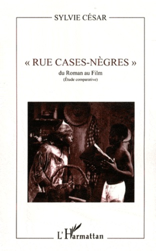 "La rue Cases-Nègres". Du roman au film (étude comparative)