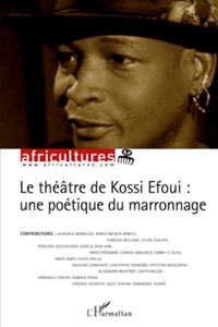 Sylvie Chalaye - Africultures N° 86 : Le théâtre de Kossi Efoui : une poétique du marronnage.
