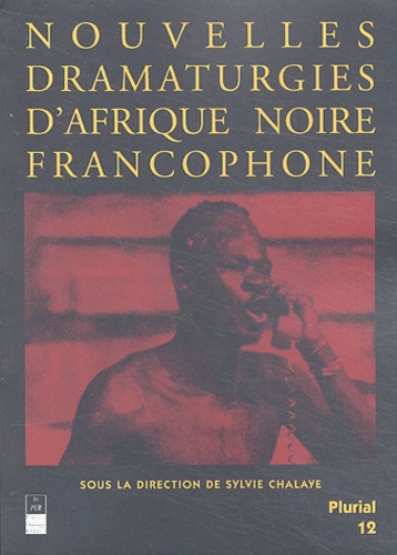 Sylvie Chalaye - Nouvelles dramaturgies d'Afrique noire francophone.