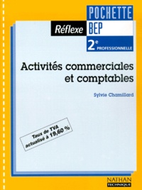 Sylvie Chamillard - Activites Commerciales Et Comptables 2nde Professionnelle Bep. Edition Avec Taux De Tva A 19,6 %.