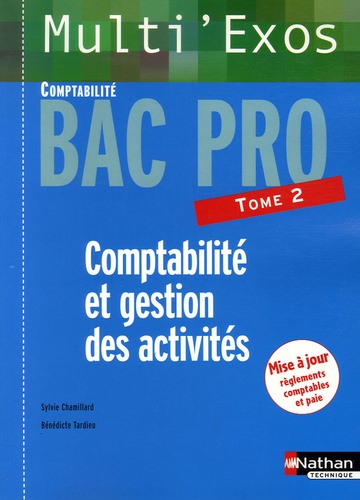 Sylvie Chamillard et Bénédicte Tardieu - Comptabilité et gestion des activités Bac Pro comptabilité - Tome 2.