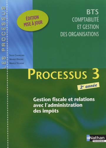 Sylvie Chamillard et Arnaud Hingray - Processus 3 - BTS CGO 2e année - Gestion fiscale et relations avec l'administration des impôts.