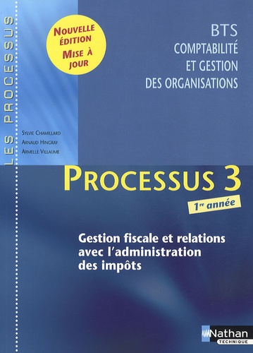 Sylvie Chamillard et Arnaud Hingray - Processus 3 Gestion fiscale et relations avec l'administration des impôts BTS CGO 1re année.