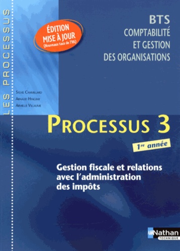 Sylvie Chamillard et Arnaud Hingray - Processus 3 Gestion fiscale et relations avec l'administration des impôts BTS CGO 1re année.