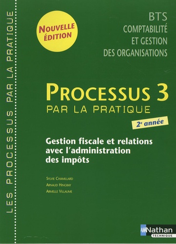 Sylvie Chamillard et Arnaud Hingray - Processus 3 Gestion fiscale et relations avec l'administration des impôts BTS CGO 2e année.