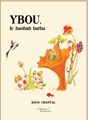 Sylvie Chantal - Ybou, le baobab barbu.