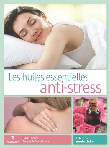 Sylvie Charier - Les huiles essentielles anti-stress.