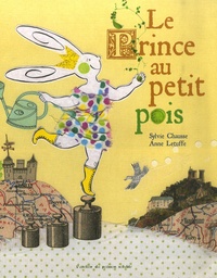 Sylvie Chausse et Anne Letuffe - Le Prince au petit pois.