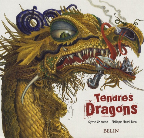 Sylvie Chausse et Philippe-Henri Turin - Tendres Dragons.