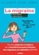 La migraine. Mieux la comprendre, mieux la vivre