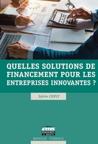 Sylvie Cieply - Quelles solutions de financement pour les entreprises innovantes ?.