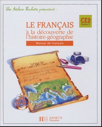 Sylvie Cote et Anne-Marie Langevin - Le français à la découverte de l'histoire-géographie CE2.