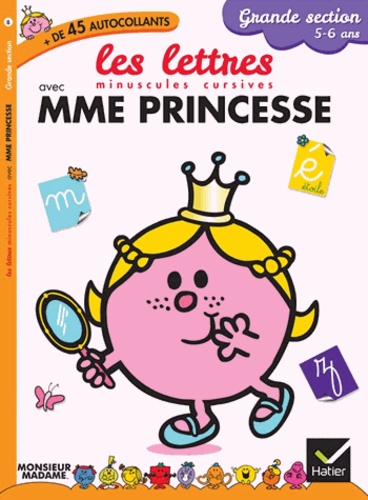 Sylvie Cote et Valérie Videau - Les lettres minuscules cursives avec Mme Princesse - Grande section 5-6 ans.