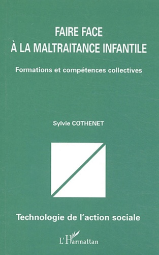 Sylvie Cothenet - Faire face à la maltraitance infantile - Formations et compétences collectives.