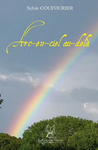 Sylvie Coufourier - Arc-en-ciel au-delà.