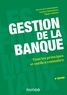 Sylvie Coussergues et Gautier Bourdeaux - Gestion de la banque - Tous les principes et outils à connaître.