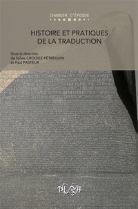 Sylvie Crogiez-Pétrequin et Paul Pasteur - Histoire et pratiques de la traduction.