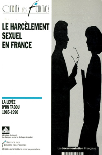 Sylvie Cromer - Le Harcelement Sexuel En France. La Levee D'Un Tabou 1985-1990.