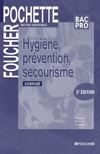 Sylvie Crosnier - Hygiène, prévention, secourisme Bac pro industriels - Corrigé.