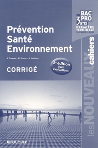 Sylvie Crosnier et Marilise Cruçon - Prévention Santé Environnement 1e Tle Bac Pro - Corrigé.