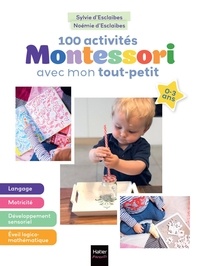Livres électroniques en magasin 100 activités Montessori avec mon tout-petit par Sylvie d' Esclaibes, Noémie d' Esclaibes CHM FB2 MOBI 9782401113626