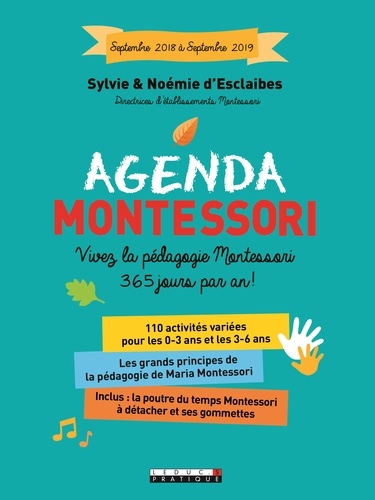 Sylvie d' Esclaibes et Noémie d' Esclaibes - Agenda Montessori - Vivez la pédagogie Montessori 365 jours par an !.