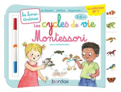 Les cycles de vie Montessori. Avec 1 feutre effaçable 2 couleurs