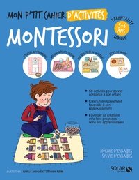 Sylvie d' Esclaibes et Noémie d' Esclaibes - Mon p'tit cahier d'activités Montessori 3-6 ans.