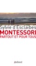 Sylvie d' Esclaibes - Montessori partout et pour tous.