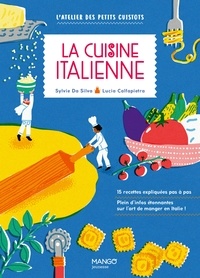Sylvie Da Silva-Augusto et Lucia Calfapietra - La cuisine italienne.