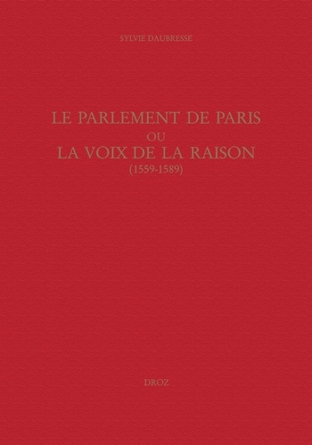Le parlement de Paris ou la voix de la raison (1559-1589)