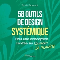 Sylvie Daumal - 58 outils de design systémique - Pour une conception centrée sur la planète.