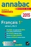 Sylvie Dauvin et Jacques Dauvin - Annales Annabac 2015 Français 1re L, ES, S - sujets et corrigés du bac - Première séries générales.