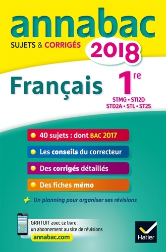 Annales Annabac 2018 Français 1re STMG, STI2D, STD2A, STL, ST2S. sujets et corrigés du bac Première séries technologiques  Edition 2018