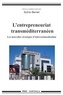 Sylvie Daviet - L'entrepreneuriat transméditerranéen - Les nouvelles stratégies d'internationalisation.