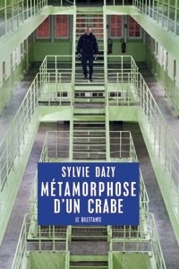 Sylvie Dazy - Métamorphose d'un crabe.