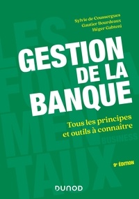 Sylvie de Coussergues et Gautier Bourdeaux - Gestion de la banque - 9e éd. - Tous les principes et outils à connaître.