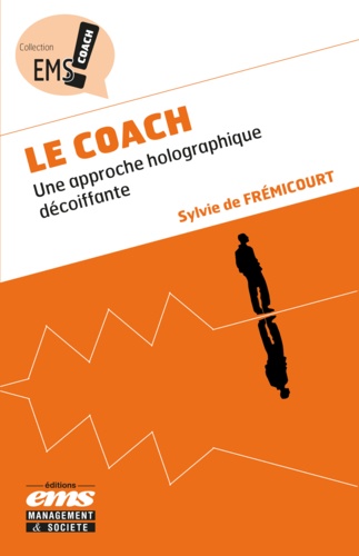 Le coach. Une approche holographique décoiffante 2e édition