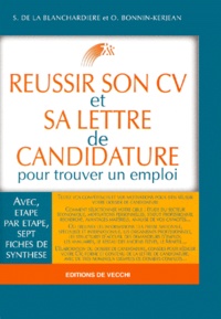 Sylvie de La Blanchardière et Odile Bonnin-Kerjean - Reussir Son Cv Et Sa Lettre De Candidature Pour Trouver Un Emploi. 3eme Edition.