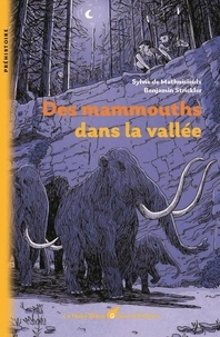 Sylvie de Mathuisieulx et Benjamin Strickler - Des mammouths dans la vallée.