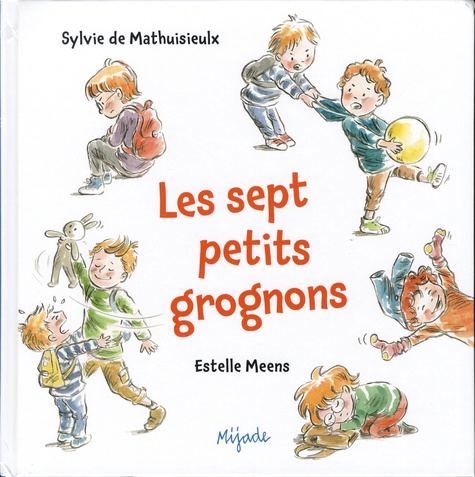 Sylvie de Mathuisieulx et Estelle Meens - Les sept petits grognons.