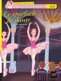 Sylvie de Mathuisieulx - Lucie petite danseuse  : Le spectacle de danse.