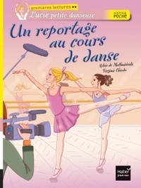 Sylvie de Mathuisieulx et Virginie Chiodo - Lucie petite danseuse  : Un reportage au cours de danse.