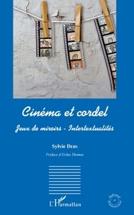 Sylvie Debs - Cinéma et cordel - Jeux de miroirs - Intertextualités.